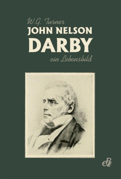 John Nelson Darby - ein Lebensbild